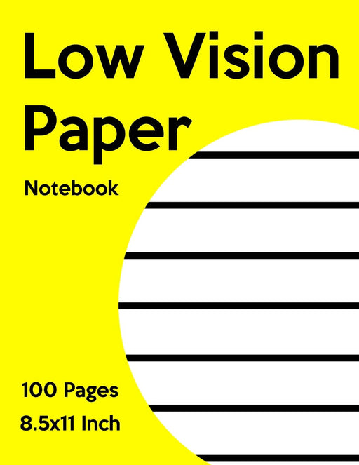 Low Vision Notebook: Bold Line White Paper For Low Vision,Visually Impaired,Great for Students,Work,Writers,School,Note taking