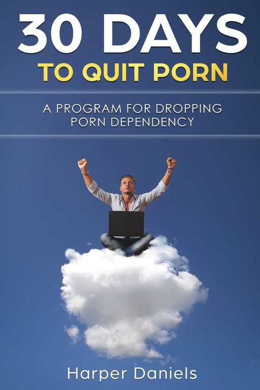 30 Days To Quit Porn: A Program for Dropping Porn Dependency