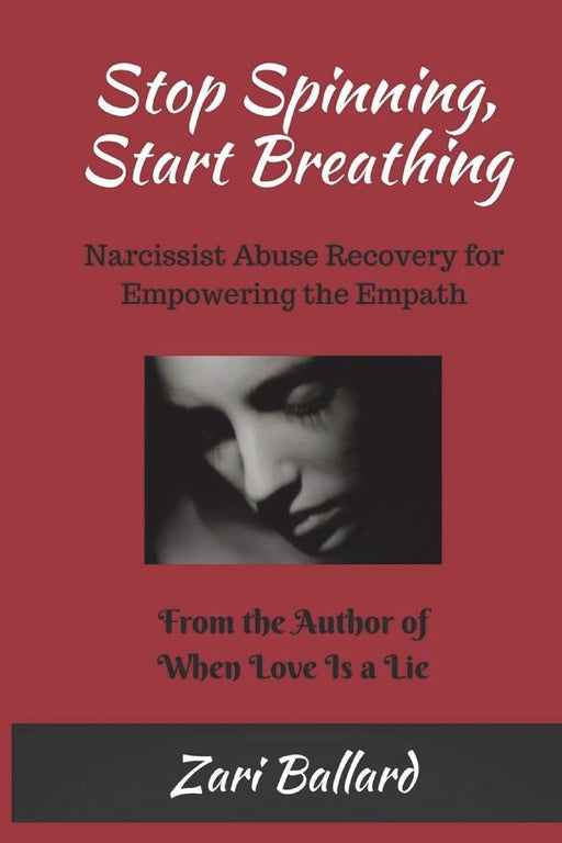 Stop Spinning, Start Breathing: Narcissist Abuse Recovery for Empowering the Empath