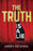 The Truth is a Lie: The complete psychological and motivational journey to personal transformation through conscience thought, relationship analysis and educational conditioning.