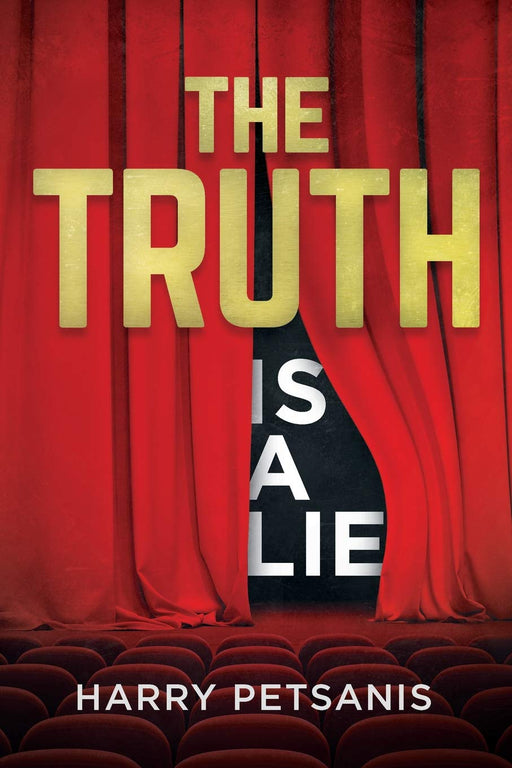 The Truth is a Lie: The complete psychological and motivational journey to personal transformation through conscience thought, relationship analysis and educational conditioning.