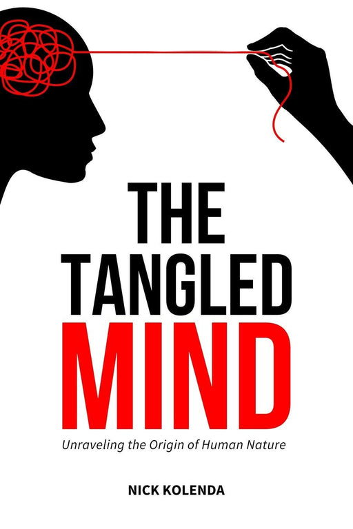 The Tangled Mind: Unraveling the Origin of Human Nature