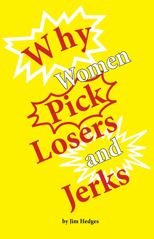 Why Women Pick Losers and Jerks