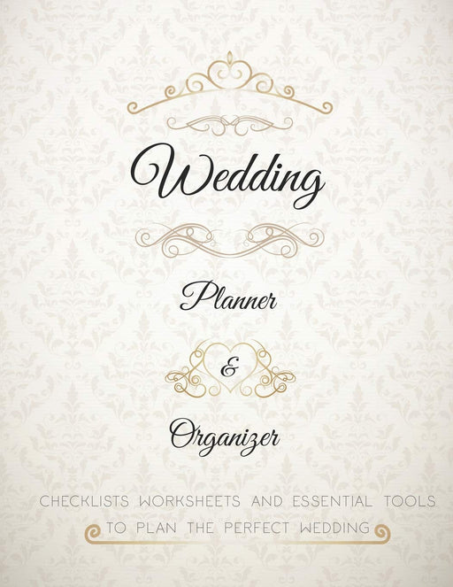 Wedding Planner: The Ultimate Wedding Planner Journal, Scheduling, Organizing, Supplier, Budget Planner, Checklists, Worksheets & Essential Tools to ... Wedding (Luxury Design) (wedding planning)