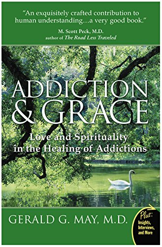 Addiction and Grace: Love and Spirituality in the Healing of Addictions (Plus)
