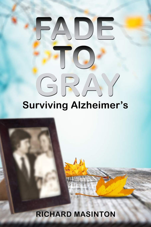 Fade to Gray: Surviving Alzheimer's