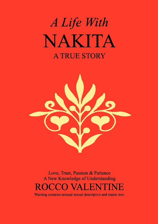 A Life with Nakita - Love, Trust, Passion and Patience: A New Knowledge of Understanding
