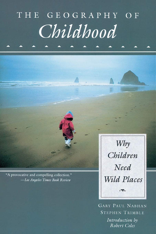 The Geography of Childhood: Why Children Need Wild Places (Concord Library)