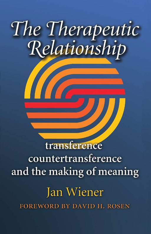The Therapeutic Relationship: Transference, Countertransference, and the Making of Meaning (Carolyn and Ernest Fay Series in Analytical Psychology)