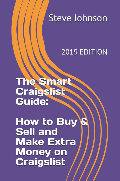 The Smart Craigslist Guide: How to Buy & Sell and Make Extra Money on Craigslist