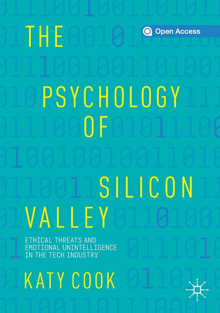 The Psychology of Silicon Valley: Ethical Threats and Emotional Unintelligence in the Tech Industry