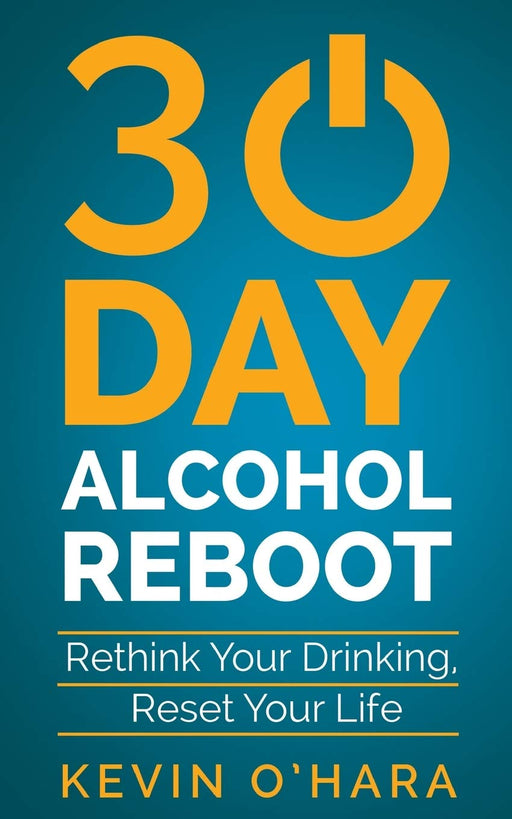 30 Day Alcohol Reboot: Rethink your drinking, reset your life