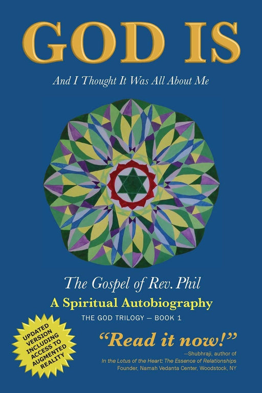 GOD IS: And I Thought It Was All About Me - The Gospel of Rev. Phil (The God Trilogy)