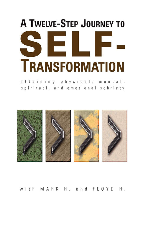 A Twelve Step Journey to Self Transformation