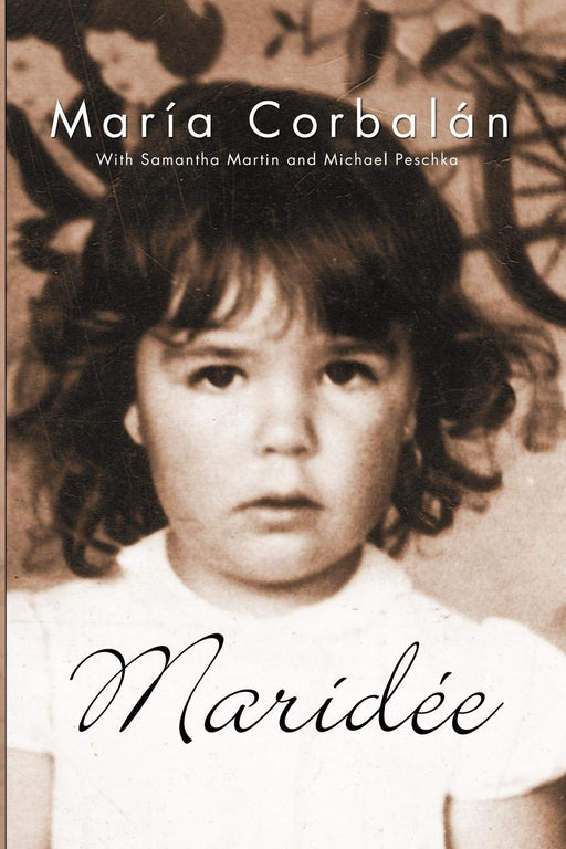 Maridee: The Memoirs of Maria Haydee Corbalan