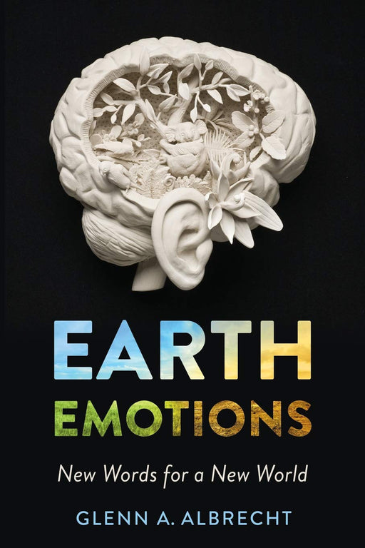 Earth Emotions: New Words for a New World