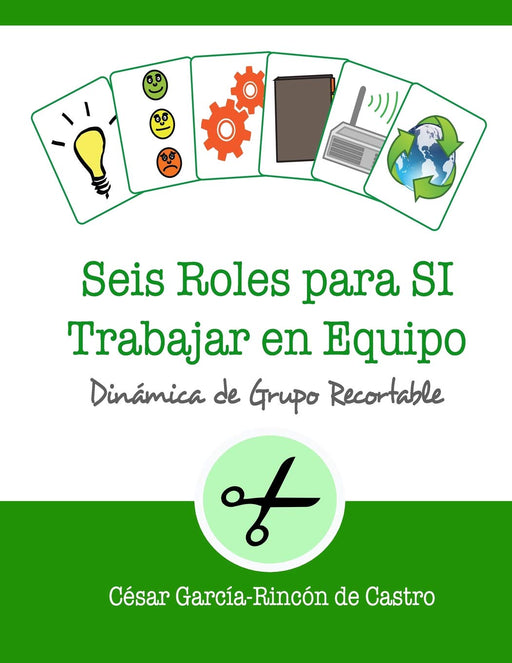Seis Roles para SI Trabajar en Equipo: Dinámica de grupo recortable (Dinámicas de Grupo Recortables) (Spanish Edition)