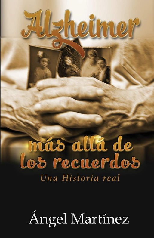 Alzheimer: Más allá de los recuerdos (Spanish Edition)