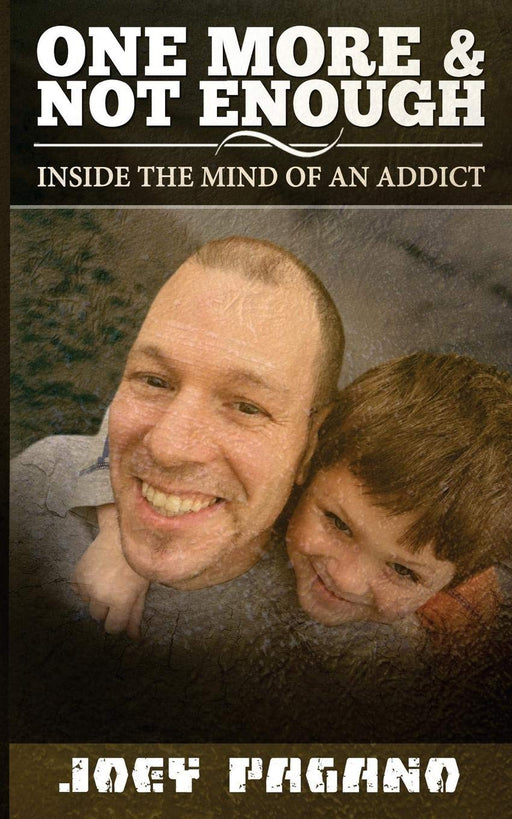 One More & Not Enough : Inside the mind of an Addict: A look into my mind through my journey of recovery