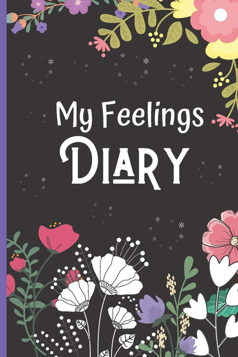 My Feelings Diary Log Book For Kids: Mood Tracker Journal  & Self-Help Diary To Track Emotions Like Anxiety, Anger & Frustration.