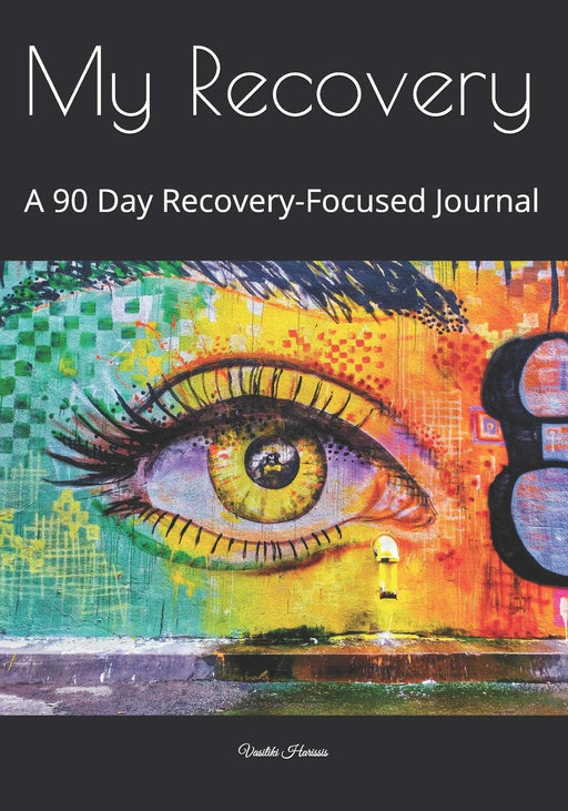 My Recovery: A 90 Day Recovery-Focused Journal
