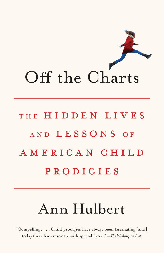 Off the Charts: The Hidden Lives and Lessons of American Child Prodigies