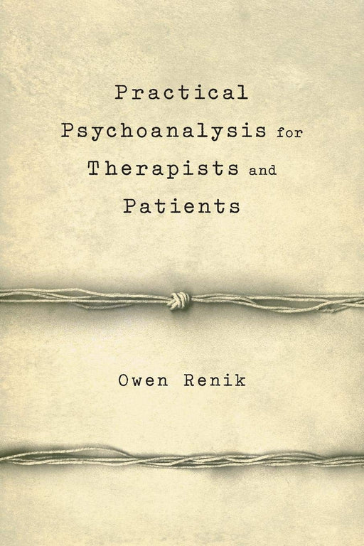 Practical Psychoanalysis for Therapists and Patients