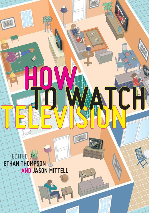 How To Watch Television (User's Guides to Popular Culture)