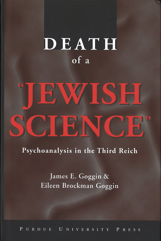 Death of a Jewish Science: Psychoanalysis in the Third Reich