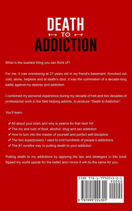 Death to Addiction: The Ultimate Guide to Fast Recovery from Food, Alcohol, Drug and Sex Problems Without Sacrificing Your Lifestyle