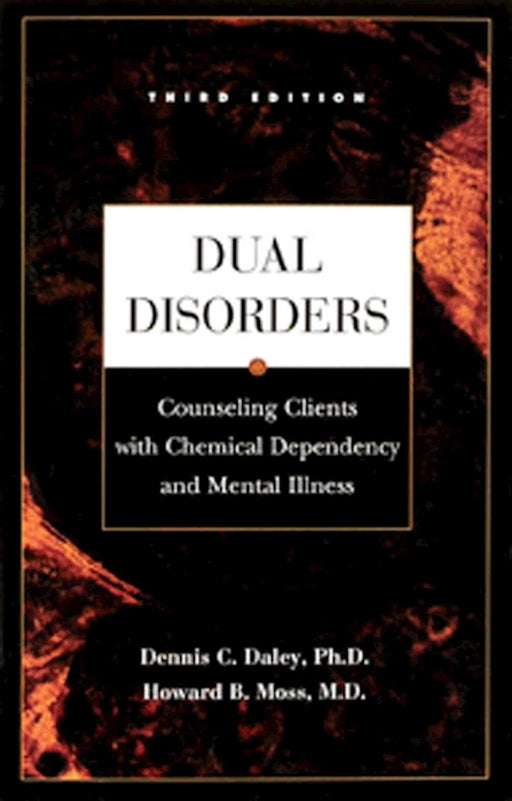 Dual Disorders: Counseling Clients with Chemical Dependency and Mental Illness (1)