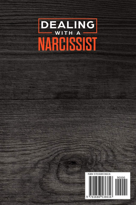 Dealing with a Narcissist: A Useful Guide to Discover Narcissism and Narcissistic Personality Disorder and Find Right Words that You Can Use to Change Affected Minds by High-Conflict Personalities