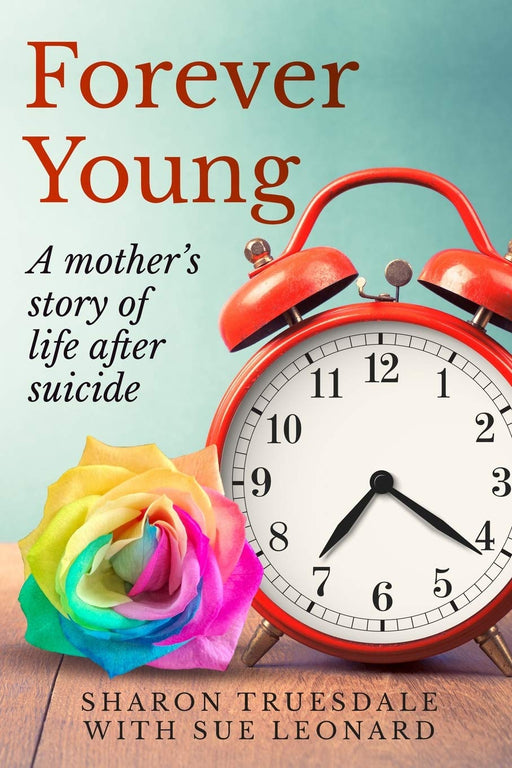 Forever Young: A mother's story of life after suicide