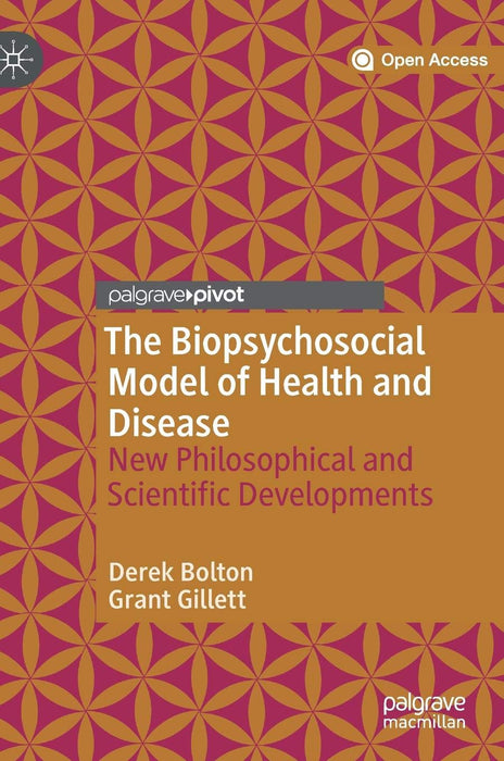 The Biopsychosocial Model of Health and Disease: New Philosophical and Scientific Developments