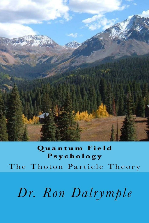 Quantum Field Psychology: The Thoton Particle Theory