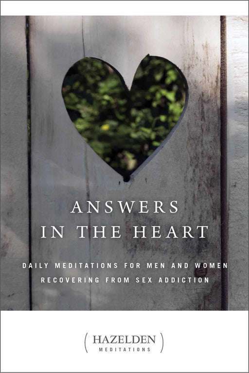 Answers in the Heart: Daily Meditations for Men and Women Recovering from Sex Addiction (Hazelden Meditations)