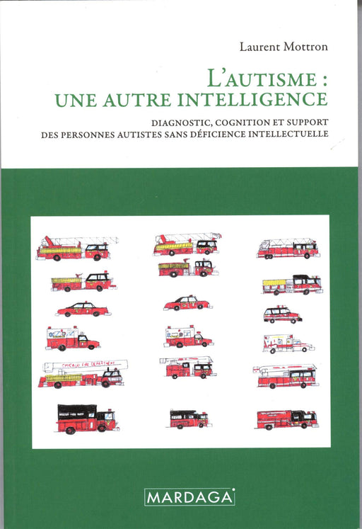 L'autisme : une autre intelligence: Diagnostic, cognition et support des personnes autistes sans déficience intellectuelle (PRATIQUES  PSYCHOLOGIQUES) (French Edition)