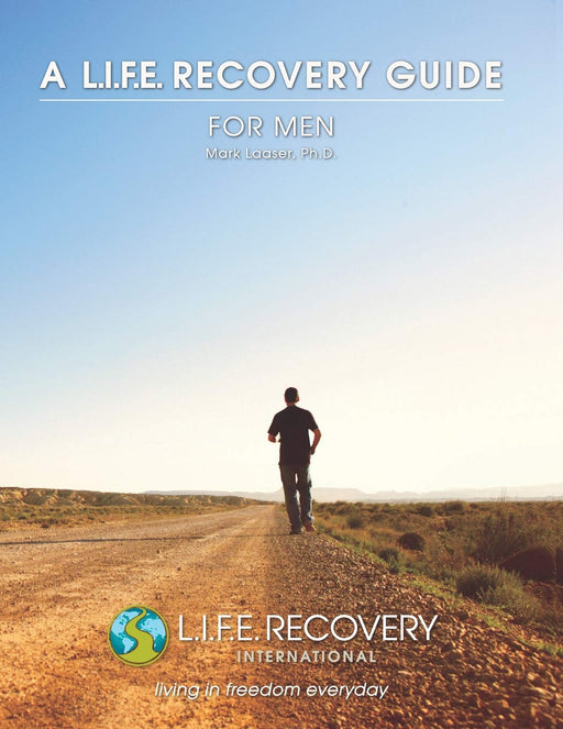 L.I.F.E. Guide for Men: A Workbook for Men Seeking Freedom from Sexual Addiction