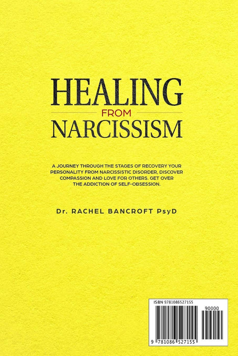 Healing from Narcissism: A Journey Through The Stages of Recovering Your Personality From Narcissistic Disorder, Discover Compassion and Love for Others. Get Over The Addiction of Self-Obsession