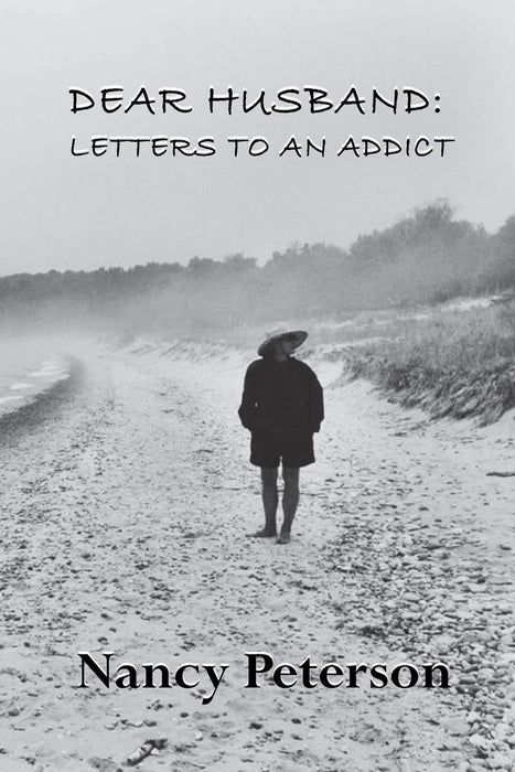 Dear Husband: Letters to an Addict (Henschelhaus Publishing)