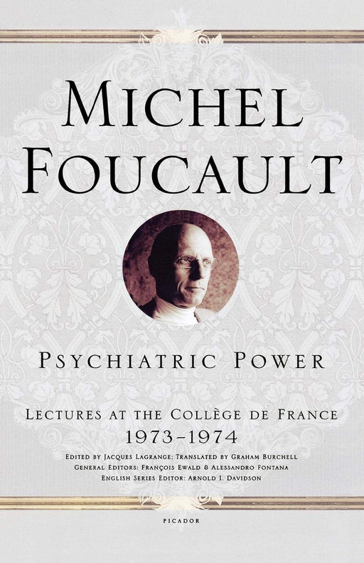 Psychiatric Power (Lectures at the Collège de France)
