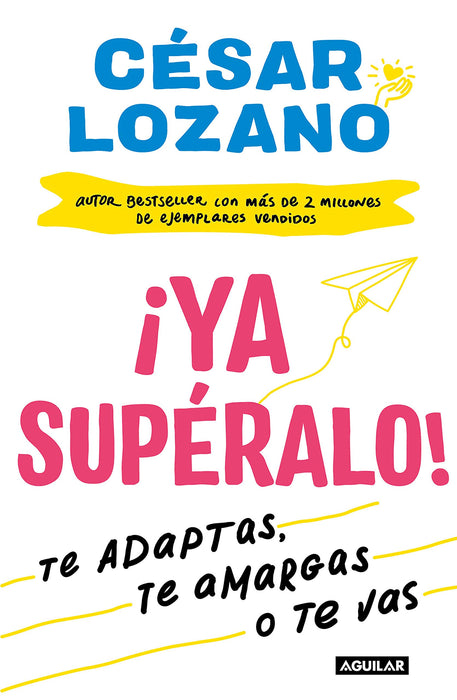 ¡Ya supéralo! / Get Over It, Already! (Spanish Edition)