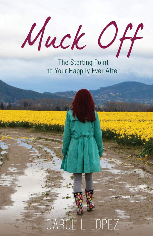 Muck Off: The Starting Point to Your Happily Ever After