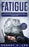 Fatigue: How to be Free of Fatigue, Chronic Fatigue or Adrenal Fatigue and Cure it Forever without Resorting to Harmful Meds