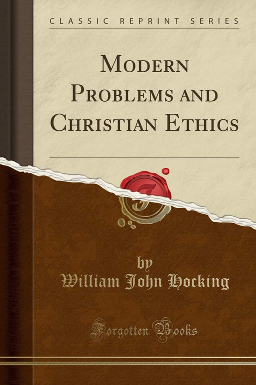 Modern Problems and Christian Ethics (Classic Reprint)