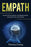 Empath: Control Your Emotions and Relationships. Overcome Fear and Anxiety (Human Psychology)