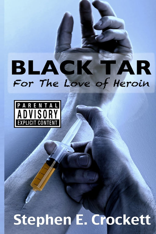 Black Tar: For The Love of Heroin