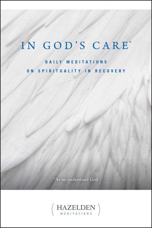 In God's Care: Daily Meditations on Spirituality in Recovery (Hazelden Meditations)