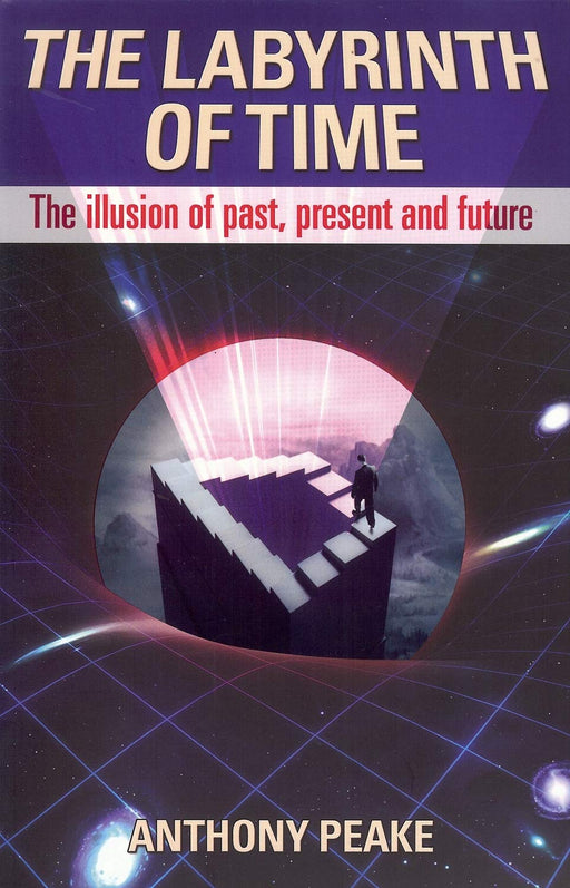 The Labyrinth of Time: The Illusion of Past, Present and Future