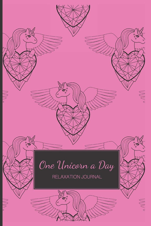 One Unicorn a Day: Relaxation Journal | Unicorn Mindfulness Workbook | Find Your Inner Rainbow! | Hot Pink Cover (Inspirational Notebooks)